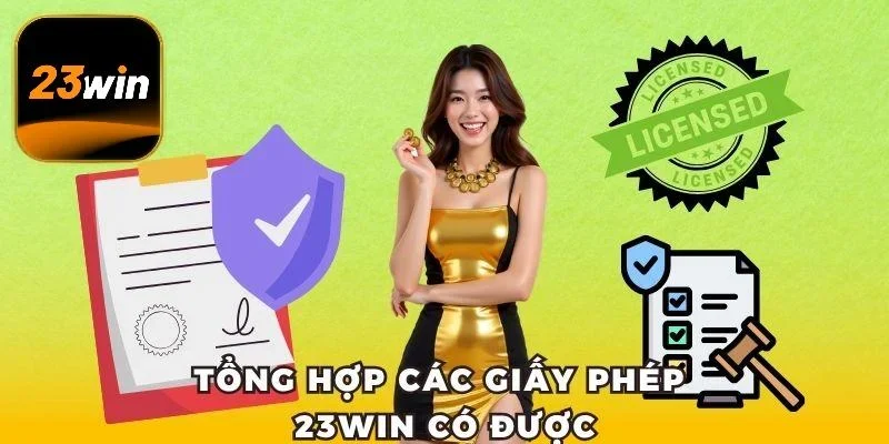 Tổng hợp các giấy phép 23win có được