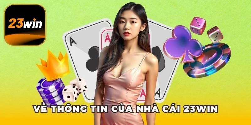 Về thông tin của nhà cái 23win